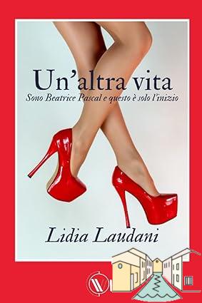 “Un’altra vita” ultimo libro della scrittrice Lidia Laudani